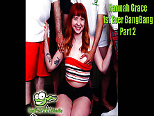 Hannah Grace 1St Ever Gangbang Part 2 - Amateur Redhead Group Sex