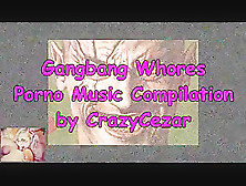 Gangbang Whores Porno Music Compilation