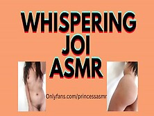 Whispering Joi Asmr