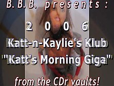 2006 Katt-N-Kaylie's Klub: Katt's Morning Giga