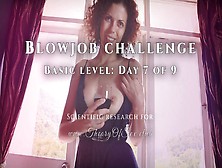 Blowjob Challenge.  Day 7 Of 9,  Basic Level.  Theory Of Sex Club.