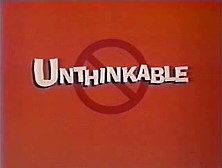 Unthinkable-Pt1