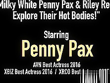 Milky White Penny Pax & Riley Reid Explore Their Hot Bodies!