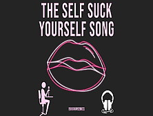 The Self Suck Yourself Song Video