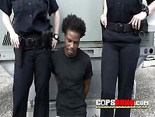 Fro Dude Is Arrested And Fucked On Rooftop By Perverted Female Officers
