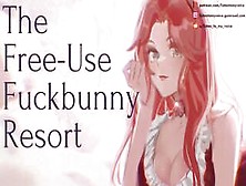 Welcome To The Free-Use Fuckbunny Resort [Submissive Slut] [Cum Hungry] [Female Voice]