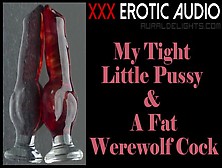 My Tight Little Cunt & A Glass Werewolf Rod (Erotic Audio Only - Xxx Asmr)