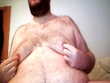 Just Playing With My Big Fat Man Tits By Request,  An Extra