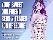 Your Charming Gf Begs & Teases For Breeding [Submissive Slut] [Sloppy Blowjob] [Asmr Roleplay]