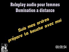 Entraine Ta Bouche Avec Ma Voix - Roleplay/domination A Distance Pour Femme [Audio Fr]