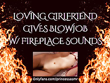 Blowjob From Girlfriend (Fireplace Asmr)