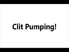 Clit Pumping