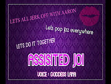 Audio Only - Assisted Masturbation.  Let's All Jerk Off With Aaron And Pop Jizz Everywhere Joi