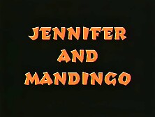 Jennifer And Mandingo