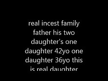 Father His Two Daughters One 42Yo One 36Yo This Is Real Daughter