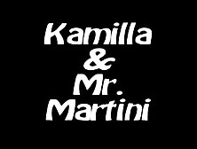 Kamilla Un Mr. Martini