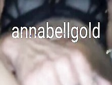 Annabellgold Fisting And Squirting