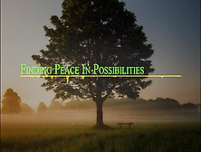 Finding Peace In Possibilities (Official Music Movie).
