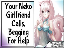 Your Neko Gf Calls,  Begging For Help