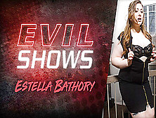 Evil Shows - Estella Bathory,  Scene #01
