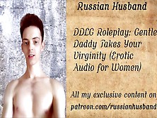 Ddlg Roleplay: Gentle Daddy Takes Your Virginity (Erotic Audio For Women)