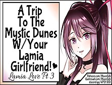 [Lamia Love Pt 3] A Trip To The Mystic Dunes With Your Lamia Gf!