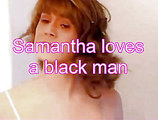 Samantha Loves A Black Man. Avi