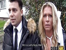 Debt4K.  Collector Has Sex With Blonde In Front Of Her Future Husband
