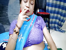Desi Bhabhi Drink Alcohol And Smoke Cigarette,  And Enjoy Sex, Hot Pussy,  Boobs, Nippal,  Clit.