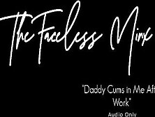 Daddy Jizzes Into Me After Work (Audio)