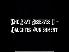 The Brat Deserves It - Step-Daughter Punishment