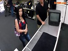 Big Boobs Cuban Chick Pussy Fucked In The Pawnshop