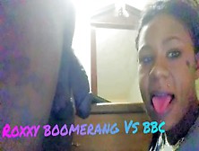 Roxxy Boomerang Vs Bbc