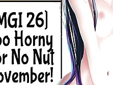 Mgi: Too Vulgar For No Nut November