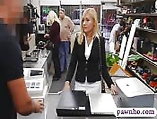 Hot Blonde Milf Nailed At The Pawnshop