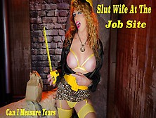 Slut Wife At The Job Site