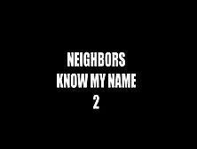 Neighbors Know My Name Pt 3: Anal Only