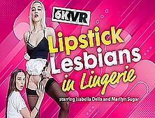 Lipstick Lesbians In Lingerie Starring Marilyn Sugar And Isabella Della