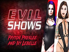 Evil Shows - Ivy Lebelle & Payton Preslee