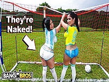 Bangbros - Alluring Hispanic Pornstars With Massive Asses Play Soccer And Get Boned