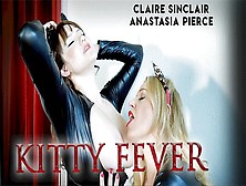 Kitty Fever,  With Playboy Playmate Claire Sinclair And Anastasia Pierce,  Hd