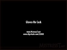 Mistress T - Gloves On Cock