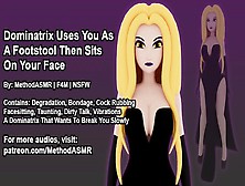 F4M | Dominatrix Uses You As A Footstool,  For Facesitting,  And Teasing Your Dong (Erotic Audio)