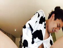 In A Cow Pijama Sucking And Riding My Big Uncut Cock Until He Earns My Hot Milk