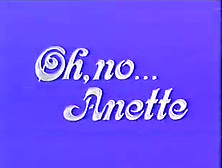 Oh, No Anette(English With Swedish Subtitles)[Oh No Anette - Q28~
