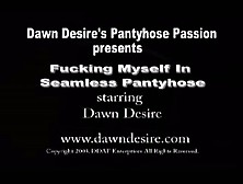 Dawn Desire Playing In Seamless Pantyhose