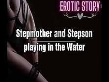 Stepmother And Stepson Playing In The Water