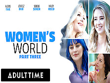Adult Time - Women's World Serene Siren,  Alexis Tae,  Jewelz Blu,  And Haley Reed - Part 3