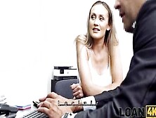 Loan4K.  Women Is Inside Trouble But Sex With The Loan Manager