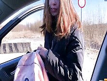 Real Russian Teenager Hitchhiker Cunt With Mouth Agreed To Make Deep Throat Head Stranger For Money And Swallowed Cum - Mihanika